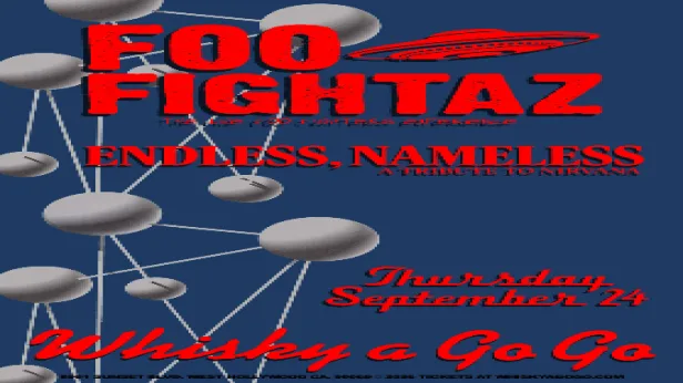 Foo Fightaz (Foo Fighters Tribute), Endless, Nameless (Nirvana Tribute), Nothingman (Pearl Jam Tribute)