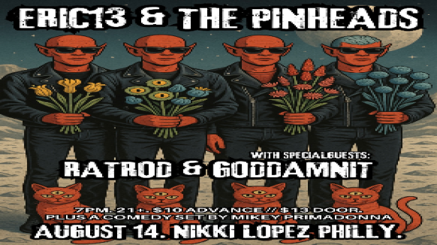 ERIC13 & THE PINHEADS , Goddamnit, Ratrod, Mikey Primadonna
