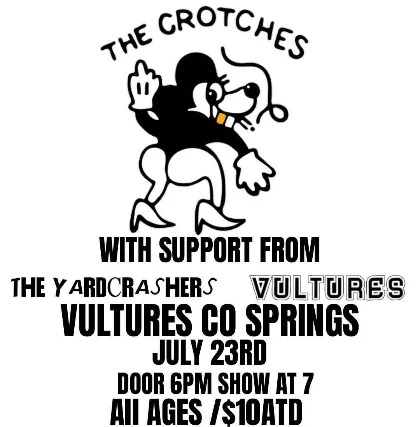 The Crotches, The Yardcrashers, Vultures