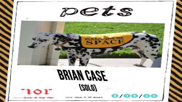 Pets, Brian Case