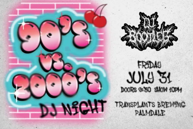 90'S VS 2000'S NIGHT WITH DJ BOOTLEG