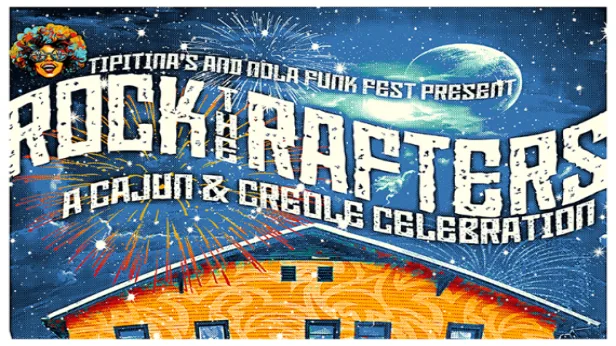Rock The Rafters: A Cajun & Creole Celebration