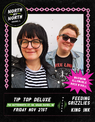 North By North, Feeding Grizzlies, King Ink
