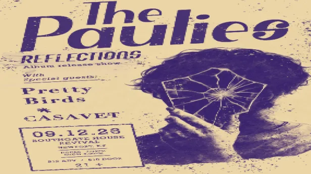 The Paulies 'Reflections' Album Release Show w/Pretty Birds, Casavet