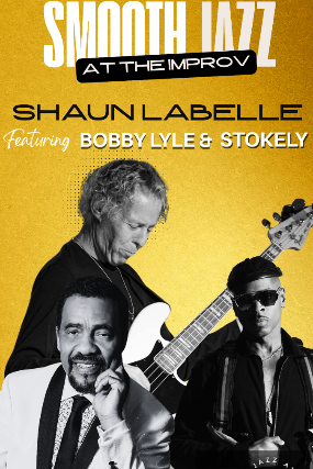 Smooth Jazz at the Improv Presents: Shaun LaBelle Featuring Bobby Lyle & Stokely