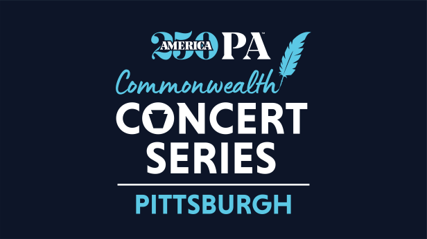 America250PA Commonwealth Concert Series - Pittsburgh