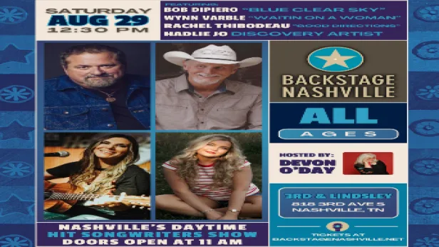 BACKSTAGE NASHVILLE! DAYTIME HIT SONGWRITERS SHOW featuring Bob Dipiero ,  Wynn Varble ,  Rachel Thibodeau &  Hadlie Jo
