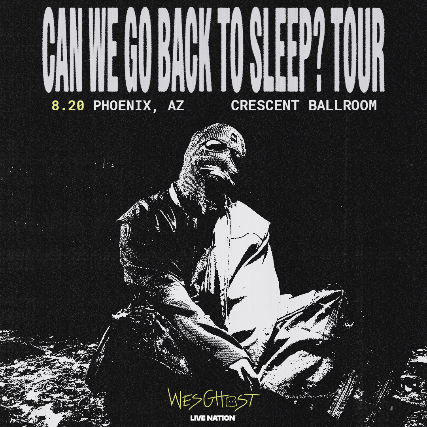WESGHOST - CAN WE GO BACK TO SLEEP TOUR