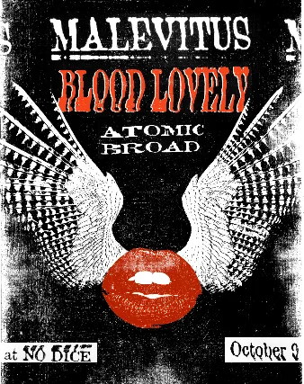Malevitus // Blood Lovey // Atomic Broad