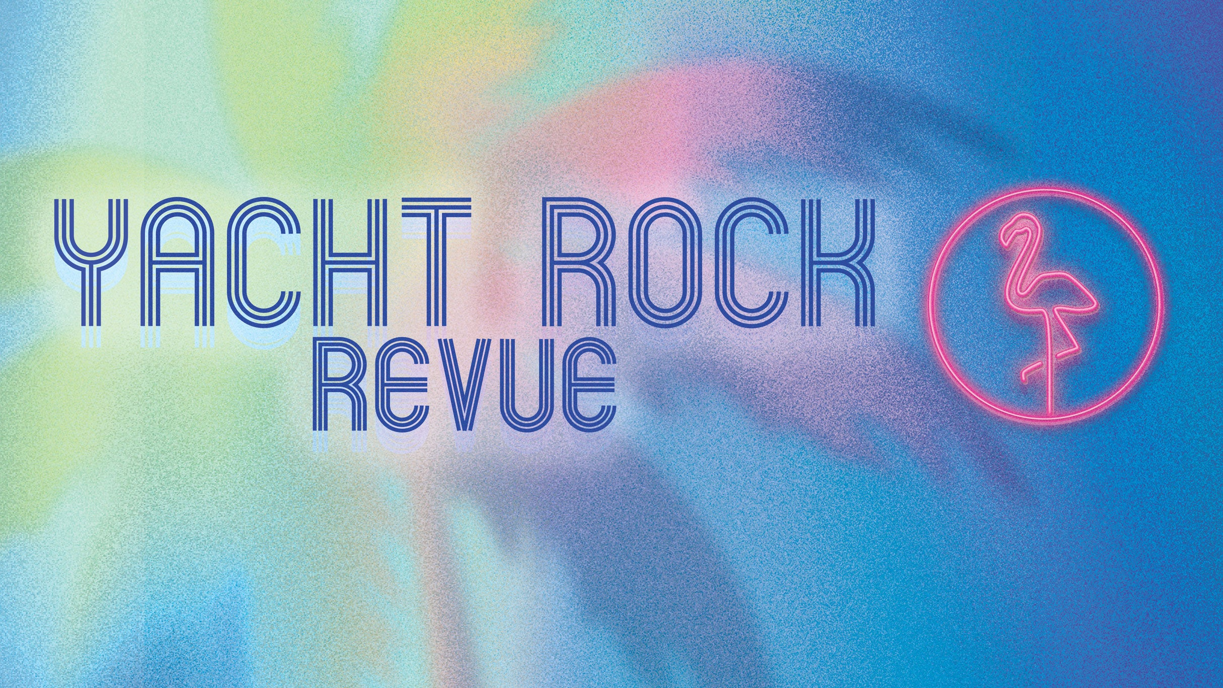 Yacht Rock Revue - Yacht Rock Forever Tour Presented by CANN