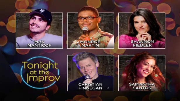 Tonight at the Improv ft. Josh Adam Meyers, Monroe Martin, Shannon Fiedler, Samantha Santos