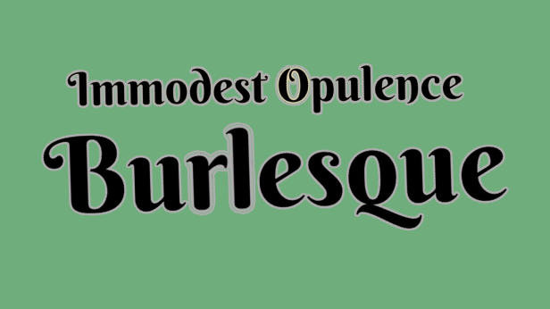 Immodest Opulence Burlesque - Holiday Edition (18+)