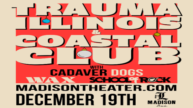 Trauma Illinois, Coastal Club, Cadaver Dogs, Wax, School of Rock NKY