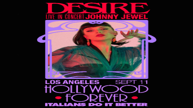 Desire & Johnny Jewel