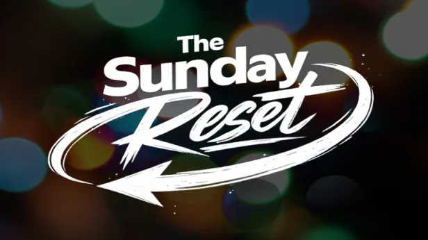 The Sunday Reset