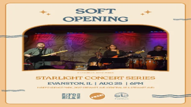 Soft Opening presented by Evanston Starlight Series
