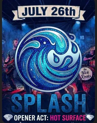Splash and Hot Surface July 26th at The Nick