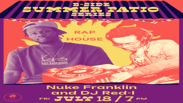 B Side Summer Patio Series with Nuke Franklin & DJ Red-I
