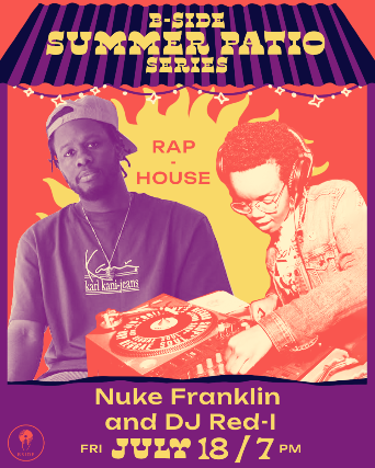 B Side Summer Patio Series with Nuke Franklin & DJ Red-I