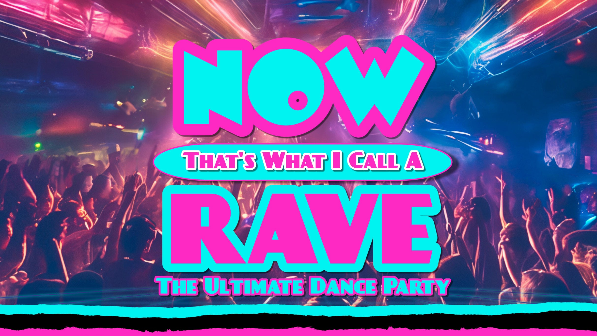 Now That's What I Call A Rave - 18+