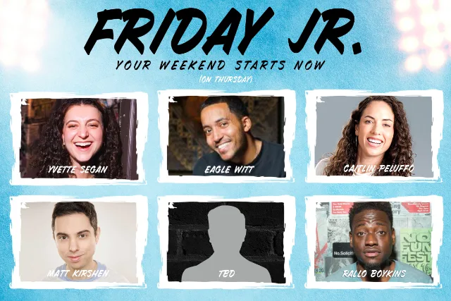 Friday Jr. ft. Caitlin Peluffo, Eagle Witt, Yvette Segan, Matt Kirshen, Rallo Boykins