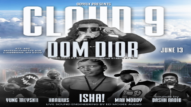 009fly Presents: Dom Dior, ISHA!, Yung Treyskii, HAAWWS, Max Moody, music by Dashh Radio