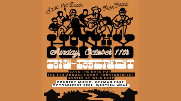 5th ANNUAL HONKY TONKTOBERFEST Hosted by WILD EARP