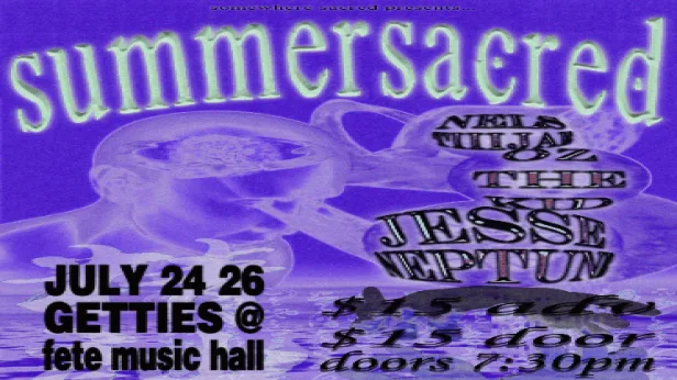 Summer Sacred: Jesse Neptune, OzTheKid, w/ Nels&TiiiJae
