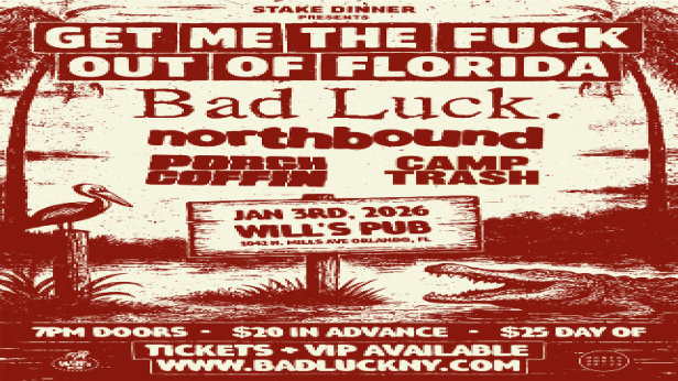 Get Me The Fuck Out Of Florida - featuring BAD LUCK with Special Guests northbound, Porch Coffin, and Camp Trash