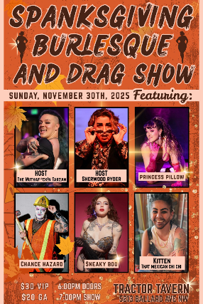 Spanksgiving Burlesque & Drag Show!