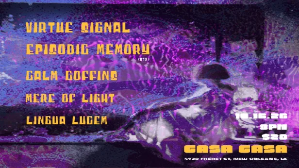 Episodic Memory, Virtue Signal, Calm Coffins, Mere of Light, Lingua Lucem
