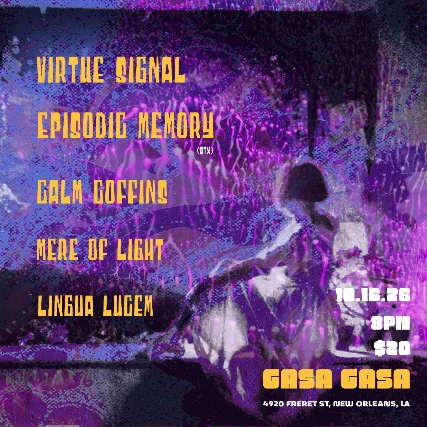 Episodic Memory, Virtue Signal, Calm Coffins, Mere of Light, Lingua Lucem