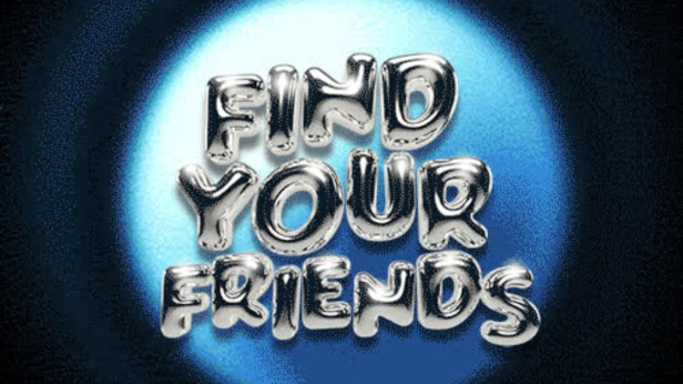 See You Soon presents FIND YOUR FRIENDS