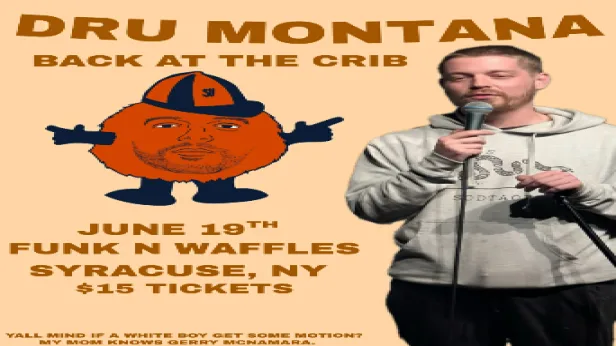 COMEDY SHOW W/ DRU MONTANA AND FRIENDS