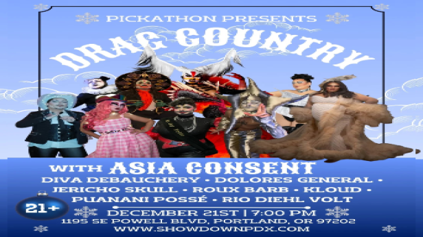 Drag Country: Hosted by Papa Titty featuring performances by Asia Consent, Diva Debauchery, Dolores General, Jericho Skull, Roux Barb, Kloud, Puonani Possé, and Diehl Volt!
