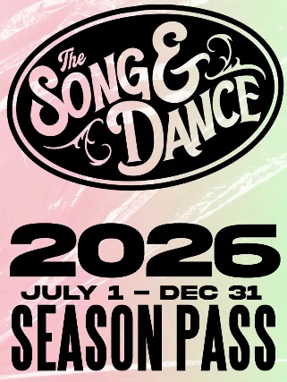 The Song & Dance Season Pass - Summer/Fall