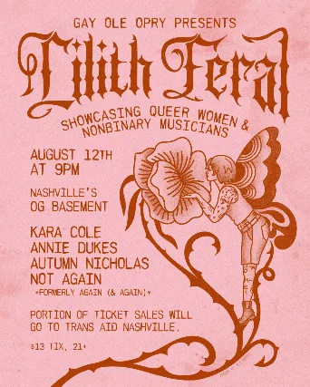 Gay Ole Opry Presents: Lilith Feral ft. Kara Cole, Annie Dukes, Autumn Nicholas and Not Again