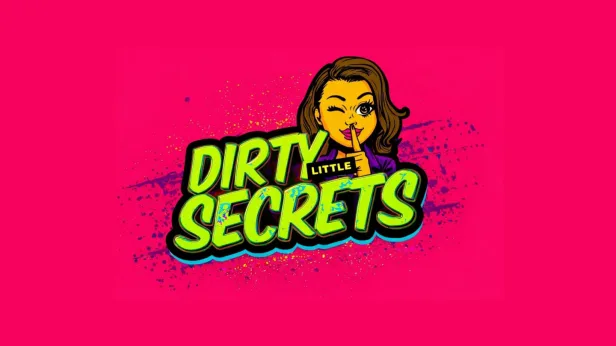 Dirty Little Secrets (Ages 21 & Over)