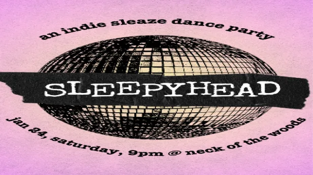 Sleepyhead: An Indie Sleaze Dance Party
