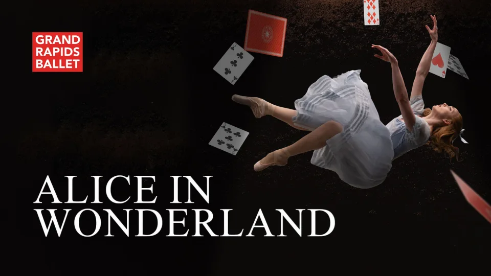 Grand Rapids Ballet: Alice In Wonderland