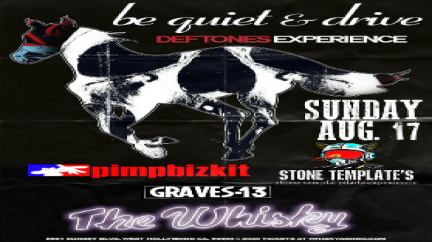 Be Quiet & Drive (Deftones Experience) , Pimp Bizkit (Tribute to Limp Bizkit), Stone Template's (Stone Temple Pilots Experience), The Deffades