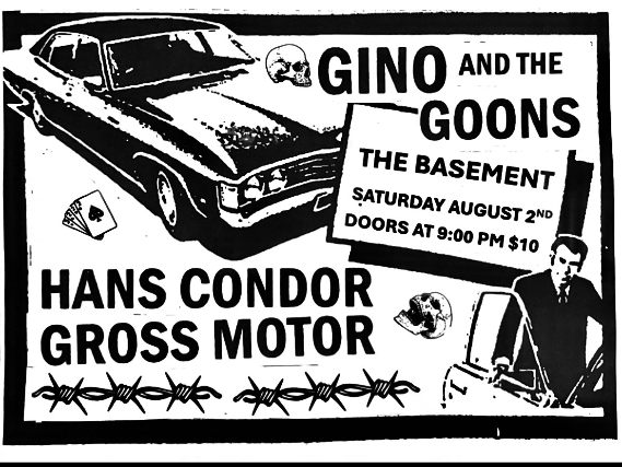 Gino and the Goons w/ Hans Condor and Gross Motor