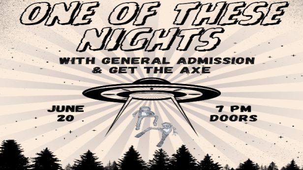 One Of These Nights, General Admission, Get the Axe