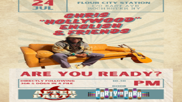 CHRIS "HOLLYWOOD" ENGLISH & FRIENDS - PITP AFTER PARTY SERIES - Flour City Station