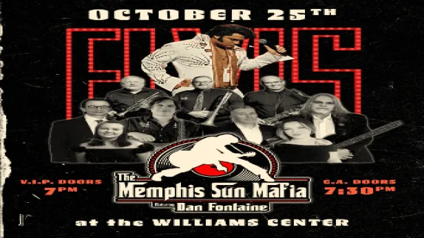 MOVED TO OCTOBER 25! VIVA LAS ELVIS TRIBUTE FEATURING: THE MEMPHIS SUN MAFIA WITH DAN FONTAINE