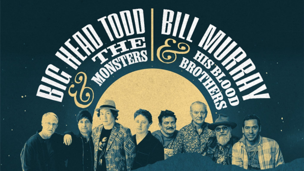Big Head Todd and the Monsters & Bill Murray and His Blood Brothers