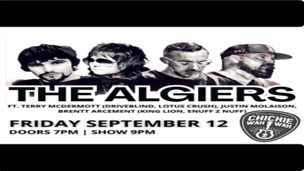 The Algiers ft. Terry McDermott (Driveblind, Lotus Crush), Justin Molaison, Brentt Arcement (White Lion, Enuff Z Nuff)