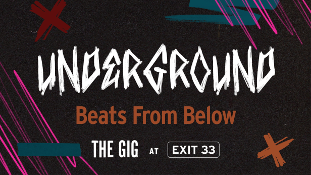 Exit 33: Underground Ft Tommy Carlucci, Tezza & More!