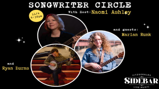 Songwriter Circle IN THE SIDEBAR w/ host Naomi Ashley and guests Marian Runk and Ryan Burns