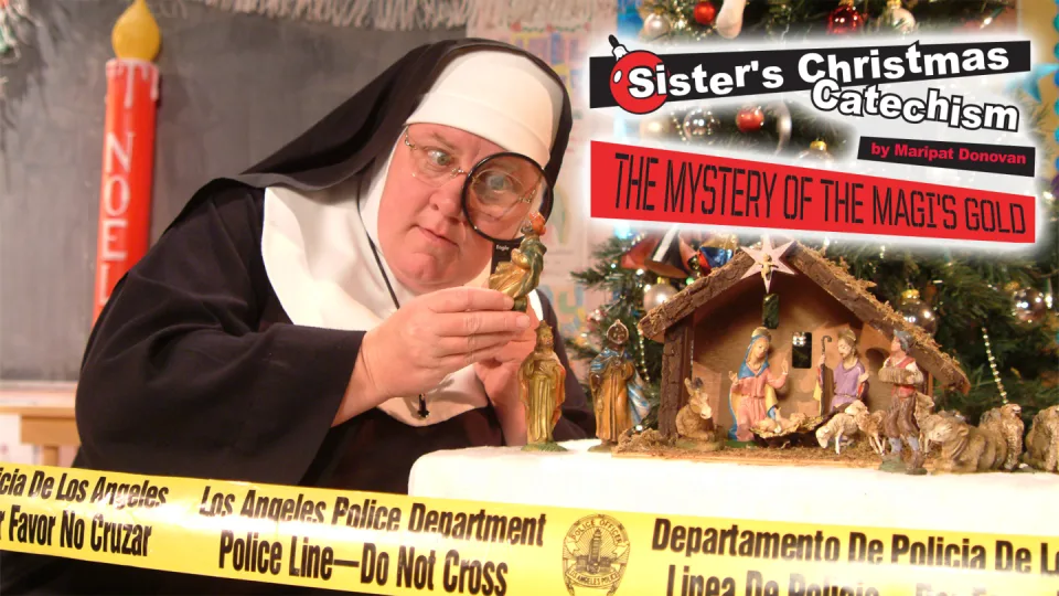 Sisters Christmas Catechism: The Mystery Of The Magi's Gold